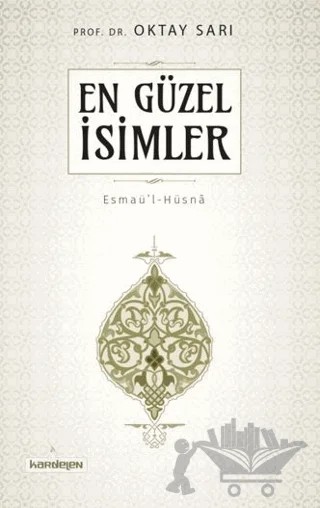 En Güzel İsimler Esmaül Hüsna (Küçük Boy) – Oktay Sarı – Kardelen Yayınları kitap kapağı