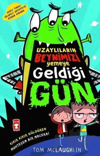 Uzaylıların Beynimizi Yemeye Geldiği Gün – Tom McLaughlin – Timaş Çocuk kitap kapağı