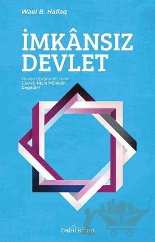 İmkansız Devlet – Wael B. Hallaq – Babil Kitap kitap kapağı