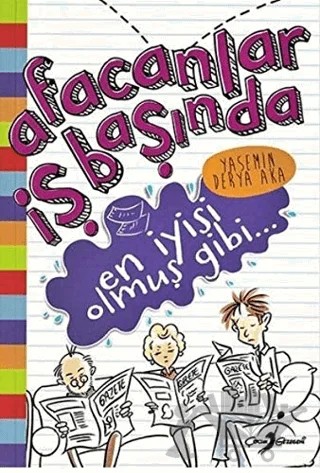 En İyisi Olmuş Gibi - Afacanlar İş Başında – Yasemin Derya Aka – Çocuk Gezegeni kitap kapağı