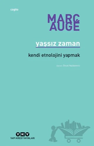 Yaşsız Zaman – Marc Auge – Yapı Kredi Yayınları kitap kapağı