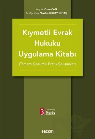 Kıymetli Evrak Hukuku Uygulama Kitabı – Nurdan Orbay Ortaç, Ozan Can – Seçkin Yayıncılık kitap kapağı