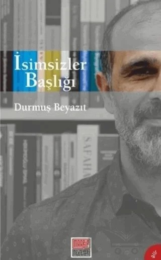 İsimsizler Başlığı – Durmuş Beyazıt – Maarif Mektepleri kitap kapağı