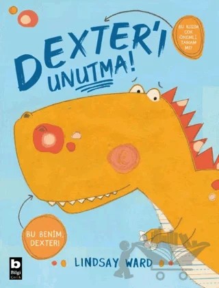 Dexter'ı Unutma – Lindsay Ward – Bilgi Yayınevi kitap kapağı