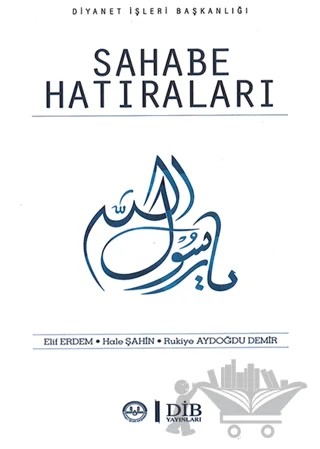 Sahabe Hatıraları – Elif Erdem, Hale Şahin, Rukiye Aydoğdu Demir – Diyanet İşleri Başkanlığı kitap kapağı