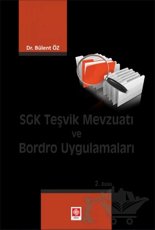 SGK Teşvik Mevzuatı ve Bordro Uygulamaları – Bülent Öz – Ekin Basım Yayın kitap kapağı