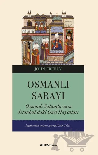 Osmanlı Sarayı – John Freely – Alfa Yayınları kitap kapağı