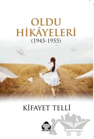 Oldu Hikayeleri (1945-1955) – Kifayet Telli – Alan Yayıncılık kitap kapağı
