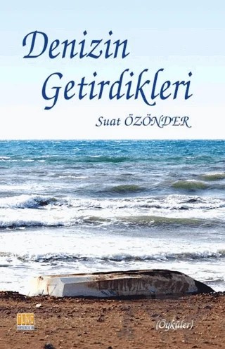 Denizin Getirdikleri – Suat Özönder – Tunç Yayıncılık kitap kapağı