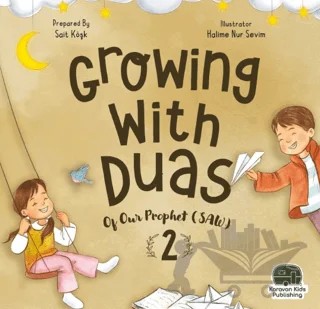 Growing With Duas Of Our Prophet (Saw) 2 – Sait Köşk – Karavan Çocuk Yayınları kitap kapağı