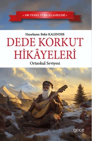 Dede Korkut Hikayeleri Ortaokul Seviyesi – Bekir Kalender – Gece Kitaplığı kitap kapağı
