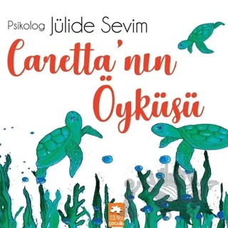 Caretta'nın Öyküsü – Jülide Sevim – Eksik Parça Yayınları kitap kapağı