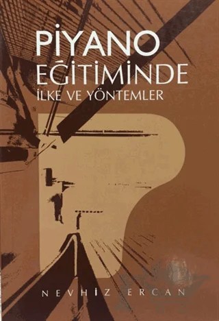 Piyano Eğitiminde İlke ve Yöntemler – Nevhiz Ercan – Aydın Kitabevi Yayınları kitap kapağı