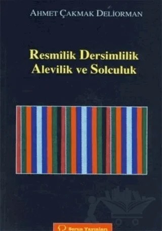 Resmilik, Dersimlilik, Alevilik ve Solculuk – Ahmet Çakmak – Sorun Yayınları kitap kapağı