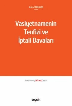 Vasiyetnamenin Tenfizi ve İptali Davaları – Aydın Tekdoğan – Seçkin Yayıncılık kitap kapağı