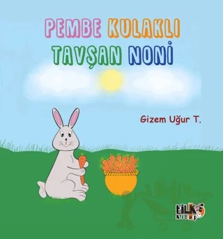 Pembe Kulaklı Tavşan Noni – Gizem Taşkun – Tilki Kitap kitap kapağı