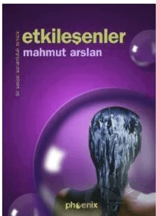 Etkileşenler – Mahmut Arslan – Phoenix Yayınevi kitap kapağı