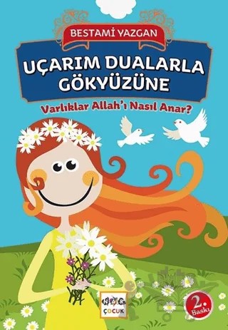 Uçarım Dualarla Gökyüzüne – Bestami Yazgan – Nar Çocuk kitap kapağı