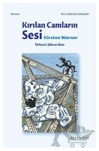 Kırılan Camların Sesi – Kirsten Warner – Ayrıkotu Yayınları kitap kapağı