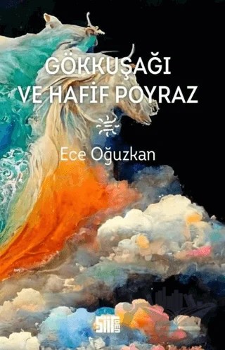 Gök Kuşağı ve Hafif Poyraz – Ece Oğuzkan – Şiirden Yayıncılık kitap kapağı