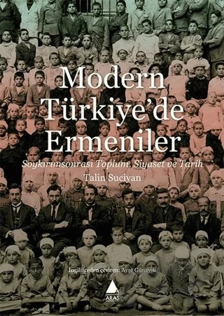 Modern Türkiye'de Ermeniler – Talin Suciyan – Aras Yayıncılık kitap kapağı