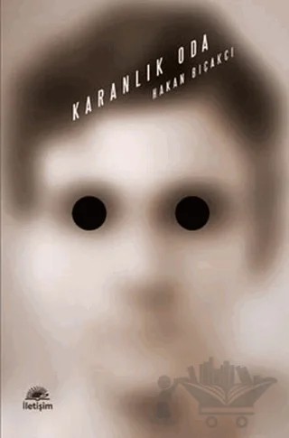 Karanlık Oda – Hakan Bıçakcı – İletişim Yayınevi kitap kapağı