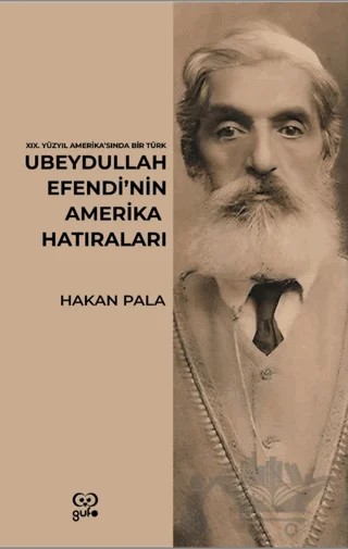 Ubeydullah Efendi’nin Amerika Hatıraları – Hakan Pala – Gufo Yayınları kitap kapağı