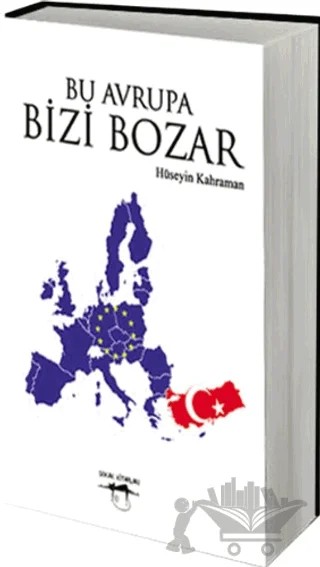 Bu Avrupa Bizi Bozar – Hüseyin Kahraman – Sokak Kitapları Yayınları kitap kapağı