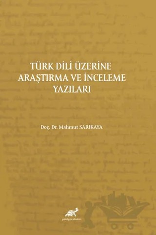 Türk Dili Üzerine Araştırma Ve İnceleme Yazıları – Mahmut Sarıkaya – Paradigma Akademi Yayınları kitap kapağı