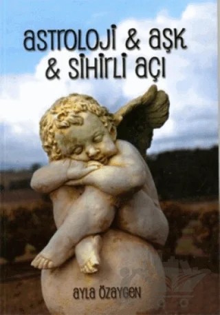 Astroloji, Aşk, Sihirli Açı – Ayla Özaygen – Arıtan Yayınevi kitap kapağı