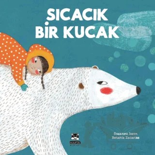 Sıcacık Bir Kucak – Susanna Isern – Marsık Kitap kitap kapağı