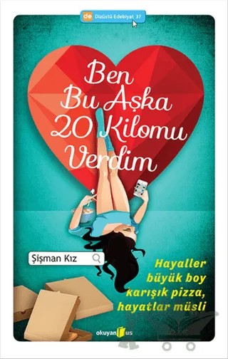 Ben Bu Aşka 20 Kilomu Verdim – Şişman Kız – Okuyan Us Yayınları kitap kapağı
