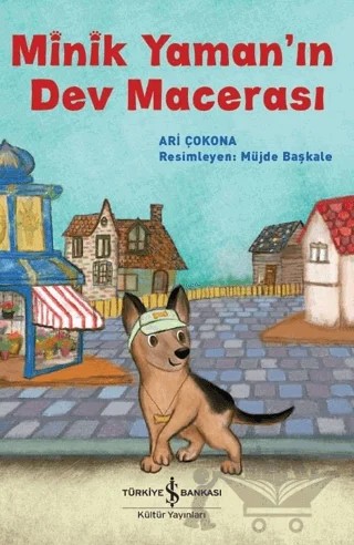 Minik Yaman'ın Dev Macerası – Ari Çokona – İş Bankası Kültür Yayınları kitap kapağı