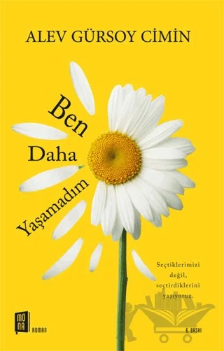 Ben Daha Yaşamadım – Alev Gürsoy Cimin – Mona Kitap kitap kapağı
