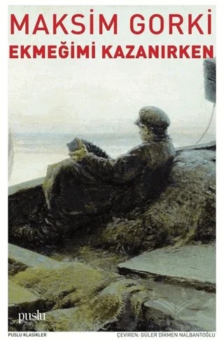 Ekmeğimi Kazanırken – Maksim Gorki – Puslu Yayıncılık kitap kapağı