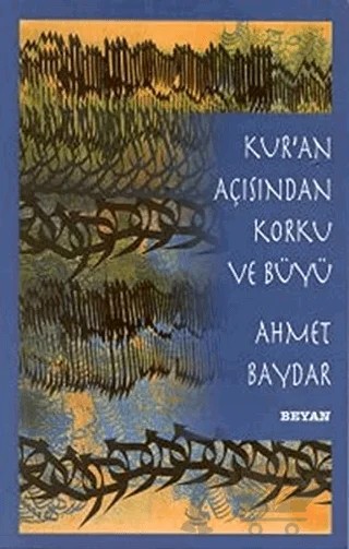 Kur’an Açısından Korku ve Büyü – Ahmet Baydar – Beyan Yayınları kitap kapağı