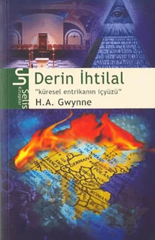 Derin İhtilal: Küresel Entrikanın İçyüzü – H. A. Gwynne – Selis Kitaplar kitap kapağı