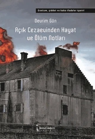 Açık Cezaevinden Hayat ve Ölüm Notları – Devrim Gün – İkinci Adam Yayınları kitap kapağı