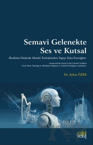 Semavi Gelenekte Ses ve Kutsal – Aykut Özer – Eski Yeni Yayınları kitap kapağı