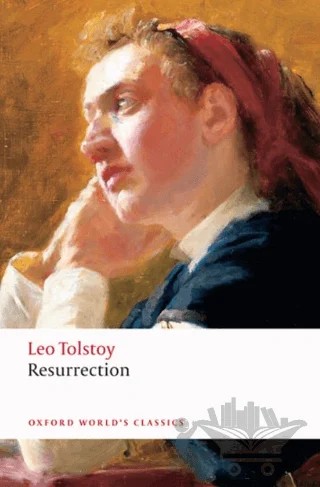 Resurrection – Leo Tolstoy – Oxford University Press - Classics kitap kapağı