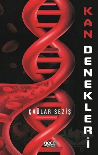 Kan Denekleri – Çağlar Seziş – Gece Kitaplığı kitap kapağı