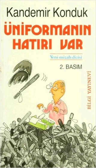 Üniformanın Hatırı Var – Kandemir Konduk – Bilgi Yayınevi kitap kapağı