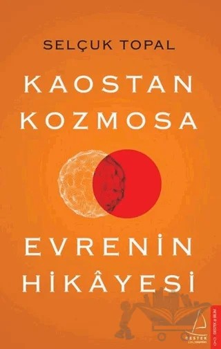 Kaostan Kozmosa Evrenin Hikayesi – Selçuk Topal – Destek Yayınları kitap kapağı