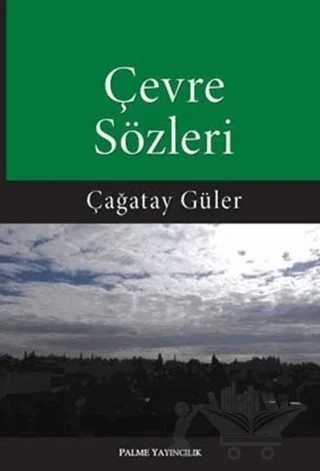 Çevre Sözleri – Çağatay Güler – Palme Yayıncılık kitap kapağı