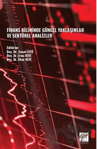 Finans Biliminde Güncel Yaklaşımlar ve Sektörel Analizler – Kolektif – Gazi Kitabevi kitap kapağı