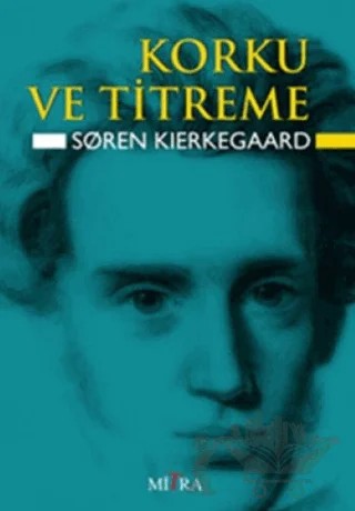 Korku ve Titreme – Soren Kierkegaard – Mitra Yayınları kitap kapağı