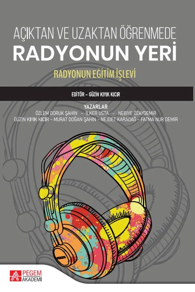 Açık ve Uzaktan Öğrenmede Radyonun Yeri – Güzin Kıyık Kıcır, Fatma Nur Demir, İlker Usta, Murat Doğan Şahin, Nebiye Özaydemir – Pegem Akademi Yayıncılık kitap kapağı