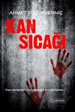 Kan Sıcağı – Ahmet Küçükkerniç – Kumran Yayınları kitap kapağı
