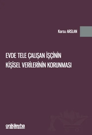 Evde Tele Çalışan İşçinin Kişisel Verilerinin Korunması – Karsu Arslan – On İki Levha Yayınları kitap kapağı