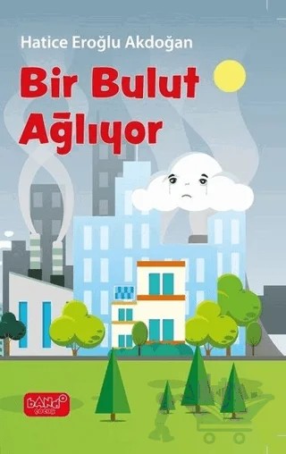 Bir Bulut Ağlıyor – Hatice Eroğlu Akdoğan – Bando Yayınları kitap kapağı